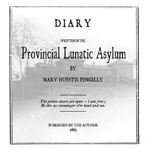 Diary Written in the Provincial Lunatic Asylum - Mary Huestis Pengilly Audiobooks - Free Audio Books | Knigi-Audio.com/en/