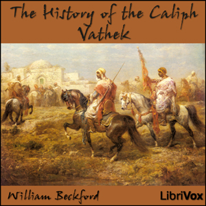 The History of the Caliph Vathek - William Beckford Audiobooks - Free Audio Books | Knigi-Audio.com/en/
