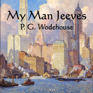 My Man Jeeves - P. G. Wodehouse Audiobooks - Free Audio Books | Knigi-Audio.com/en/