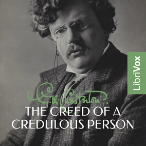 The Creed of a Credulous Person - G. K. Chesterton Audiobooks - Free Audio Books | Knigi-Audio.com/en/