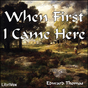 When First I Came Here - Edward Thomas Audiobooks - Free Audio Books | Knigi-Audio.com/en/