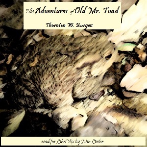 The Adventures of Old Mr. Toad - Thornton W. Burgess Audiobooks - Free Audio Books | Knigi-Audio.com/en/