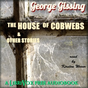 The House of Cobwebs and Other Stories - George Gissing Audiobooks - Free Audio Books | Knigi-Audio.com/en/