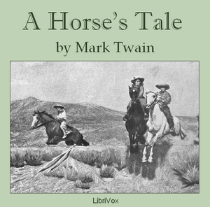 A Horse's Tale (Version 2) - Mark Twain Audiobooks - Free Audio Books | Knigi-Audio.com/en/