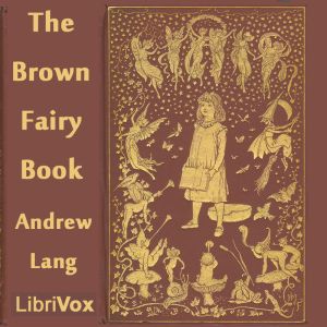 The Brown Fairy Book - Andrew Lang Audiobooks - Free Audio Books | Knigi-Audio.com/en/