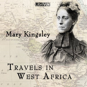 Travels in West Africa - Mary H. Kingsley Audiobooks - Free Audio Books | Knigi-Audio.com/en/