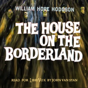 The House on the Borderland (Version 2) - William Hope Hodgson Audiobooks - Free Audio Books | Knigi-Audio.com/en/