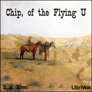 Chip, of the Flying U - B. M. Bower Audiobooks - Free Audio Books | Knigi-Audio.com/en/