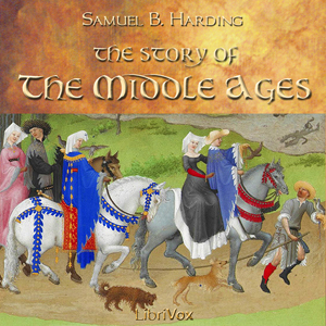 The Story of the Middle Ages - Samuel B. Harding Audiobooks - Free Audio Books | Knigi-Audio.com/en/