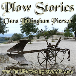 Plow Stories - Clara Dillingham Pierson Audiobooks - Free Audio Books | Knigi-Audio.com/en/
