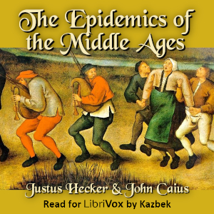 The Epidemics of the Middle Ages - Justus HECKER Audiobooks - Free Audio Books | Knigi-Audio.com/en/