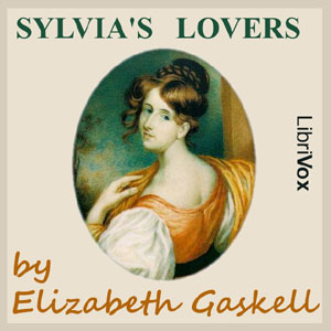 Sylvia's Lovers - Elizabeth Cleghorn Gaskell Audiobooks - Free Audio Books | Knigi-Audio.com/en/