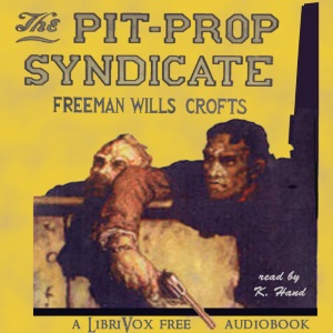 The Pit Prop Syndicate - Freeman Wills Crofts Audiobooks - Free Audio Books | Knigi-Audio.com/en/
