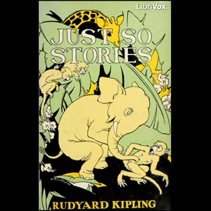 Just So Stories (version 3) - Rudyard Kipling Audiobooks - Free Audio Books | Knigi-Audio.com/en/