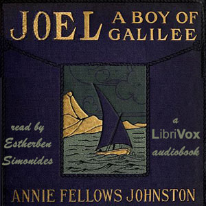 Joel, a Boy of Galilee - Annie Fellows Johnston Audiobooks - Free Audio Books | Knigi-Audio.com/en/