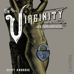 On Virginity (De Virginitate) - Saint Ambrose Audiobooks - Free Audio Books | Knigi-Audio.com/en/