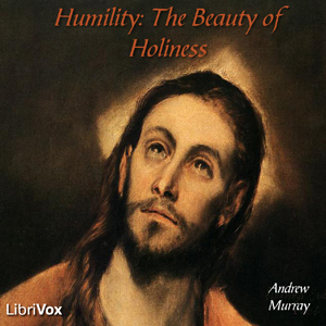 Humility : The Beauty of Holiness - Andrew Murray Audiobooks - Free Audio Books | Knigi-Audio.com/en/