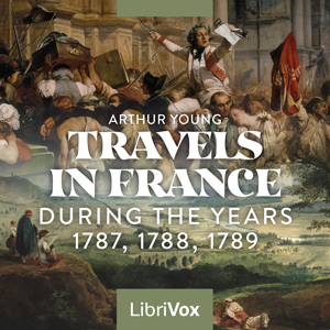 Travels in France During the Years 1787, 1788, 1789 - Arthur Young Audiobooks - Free Audio Books | Knigi-Audio.com/en/