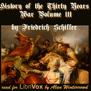 History of the Thirty Years War, Volume 3 - Friedrich Schiller Audiobooks - Free Audio Books | Knigi-Audio.com/en/