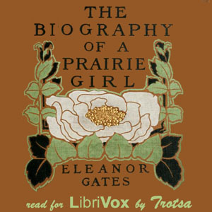 The Biography of a Prairie Girl - Eleanor Gates Audiobooks - Free Audio Books | Knigi-Audio.com/en/