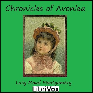 Chronicles of Avonlea (version 2 Dramatic Reading) - Lucy Maud Montgomery Audiobooks - Free Audio Books | Knigi-Audio.com/en/