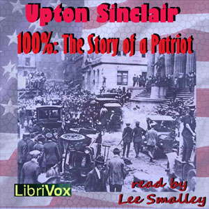 100%: The Story of a Patriot - Upton Sinclair Audiobooks - Free Audio Books | Knigi-Audio.com/en/