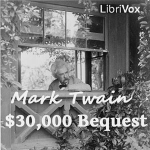 The $30,000 Bequest and Other Stories - Mark Twain Audiobooks - Free Audio Books | Knigi-Audio.com/en/