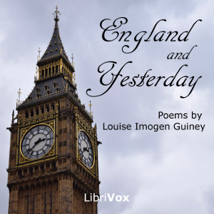"England and Yesterday" - Louise Imogen Guiney Audiobooks - Free Audio Books | Knigi-Audio.com/en/