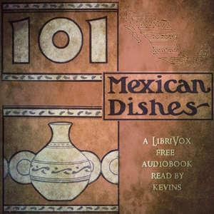 101 Mexican Dishes - May E. SOUTHWORTH Audiobooks - Free Audio Books | Knigi-Audio.com/en/