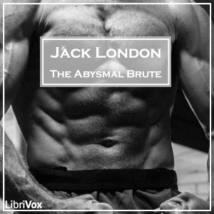 The Abysmal Brute - Jack London Audiobooks - Free Audio Books | Knigi-Audio.com/en/