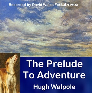 The Prelude To Adventure - Hugh Walpole Audiobooks - Free Audio Books | Knigi-Audio.com/en/