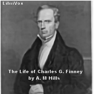 The Life of Charles G. Finney - Aaron Merritt Hills Audiobooks - Free Audio Books | Knigi-Audio.com/en/