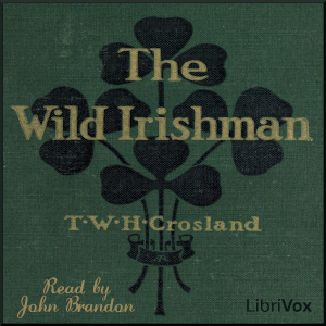 The Wild Irishman - T. W. H. Crosland Audiobooks - Free Audio Books | Knigi-Audio.com/en/