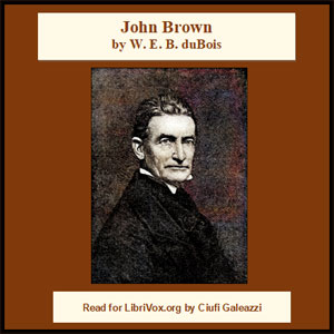 John Brown - W. E. B. Du Bois Audiobooks - Free Audio Books | Knigi-Audio.com/en/