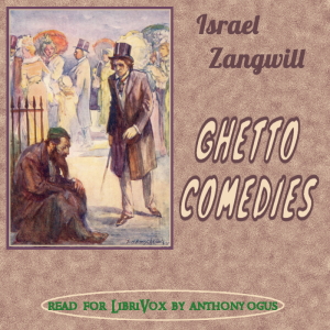 Ghetto Comedies - Israel Zangwill Audiobooks - Free Audio Books | Knigi-Audio.com/en/
