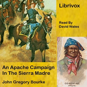 An Apache Campaign In The Sierra Madre - John Gregory Bourke Audiobooks - Free Audio Books | Knigi-Audio.com/en/