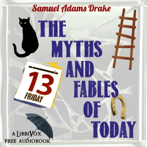 The Myths and Fables of To-day - Samuel Adams Drake Audiobooks - Free Audio Books | Knigi-Audio.com/en/