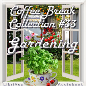 Coffee Break Collection 033 - Gardening - Various Audiobooks - Free Audio Books | Knigi-Audio.com/en/