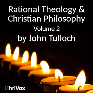 Rational Theology and Christian Philosophy volume 2 - John Tulloch Audiobooks - Free Audio Books | Knigi-Audio.com/en/