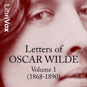 Letters of Oscar Wilde, Volume 1 (1868-1890) - Oscar Wilde Audiobooks - Free Audio Books | Knigi-Audio.com/en/