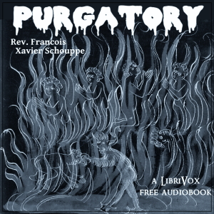 Purgatory - Rev. Francois Xavier Schouppe Audiobooks - Free Audio Books | Knigi-Audio.com/en/
