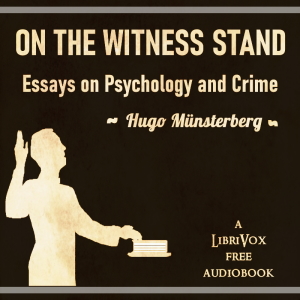 On the Witness Stand: Essays on Psychology and Crime - Hugo MÜNSTERBERG Audiobooks - Free Audio Books | Knigi-Audio.com/en/