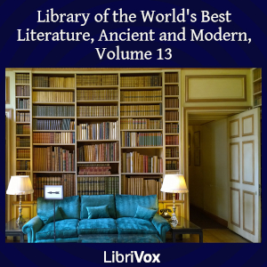 Library of the World's Best Literature, Ancient and Modern, volume 13 - Various Audiobooks - Free Audio Books | Knigi-Audio.com/en/