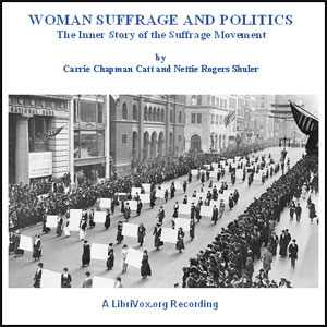 Woman Suffrage and Politics - Carrie Chapman Catt Audiobooks - Free Audio Books | Knigi-Audio.com/en/