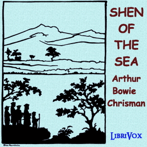Shen of the Sea: A Book for Children - Arthur Bowie Chrisman Audiobooks - Free Audio Books | Knigi-Audio.com/en/