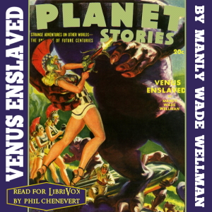 Venus Enslaved - Manly Wade Wellman Audiobooks - Free Audio Books | Knigi-Audio.com/en/