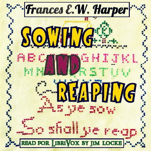 Sowing and Reaping - Frances E. W. HARPER Audiobooks - Free Audio Books | Knigi-Audio.com/en/