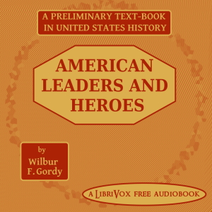 American Leaders and Heroes - Wilbur F. Gordy Audiobooks - Free Audio Books | Knigi-Audio.com/en/