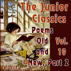 The Junior Classics Volume 10, part 2: Poems Old and New - William PATTEN Audiobooks - Free Audio Books | Knigi-Audio.com/en/