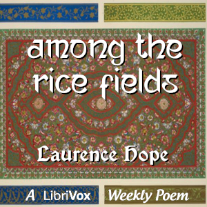 Among the Rice Fields - Laurence Hope Audiobooks - Free Audio Books | Knigi-Audio.com/en/